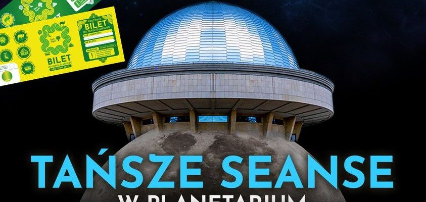 Bilet wspólny – Planetarium dołącza do promocji