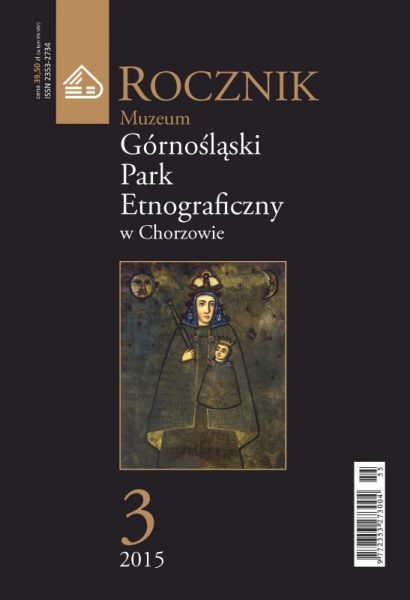 Rocznik Muzeum "Górnośląski Park Etnograficzny w Chorzowie" - Tom 3 (2015)